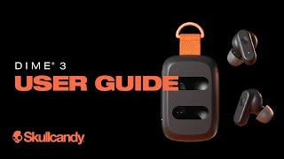 Dime 3 | User Guide | Skullcandy