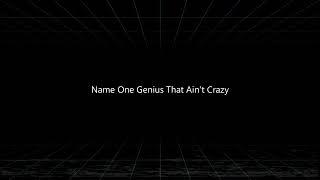 [Short Version] Name One Genius That Ain't Crazy (Deleted Remix)