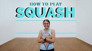 HOW TO PLAY SQUASH | A Beginner's Guide