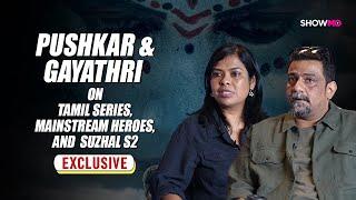 Mainstream actors still hesitant to take up OTT: Pushkar and Gayatri | Suzhal Season 2