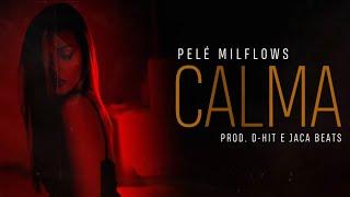 Calma - Pelé Milflows prod. D-Hit e Jaca Beats