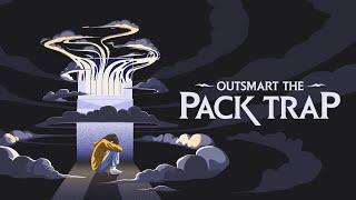 Outsmart the pack trap