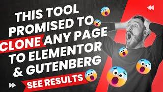 How to Clone a Website - This Site Promised to Clone Any Website to Elementor & Guternberg