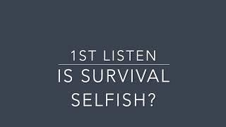 Is Survival Selfish