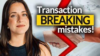 Avoid These Transaction Breaking Mistakes!