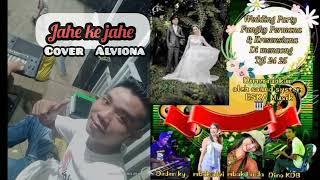 Jahe ke jahe _ cover Alviona _ Lagu dayak kebahant #Aanbaget