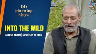 DD Morning Show | INTO THE WILD | Rakesh Khatri | Nest Man of India | 13th September 2023