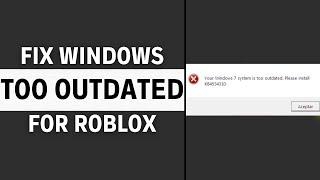 How to Fix Your Windows 7 System is Too Outdated Please Install Roblox - Roblox Kb4534310 Error