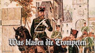 Was blasen die Trompeten [German soldier song][+English translation]