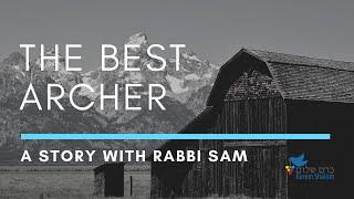 The Best Archer - A Story with Rabbi Sam