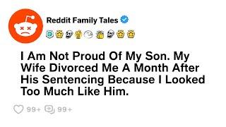 My Wife Divorced Me A Month After Our Son's Sentencing ... - Best Reddit Stories