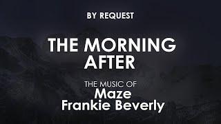 The Morning After | Maze · Frankie Beverly