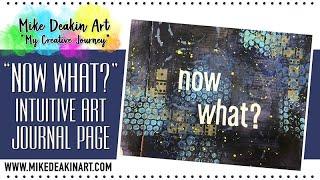 "Now What?" - Intuitive Mixed Media Art Journal Page.