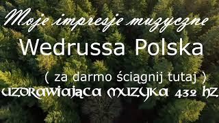 Wedrussa Polska Impresje Muzyczne 432 Hz