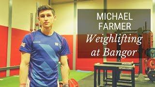 Weightlifting at Bangor: Michael Farmer