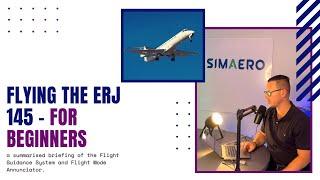 Flying The ERJ 145 | For Beginners | Summarised Briefing Of The FGS And FMA