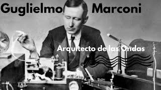 MARCONI inventor de la RADIO  . DOCUMENTAL