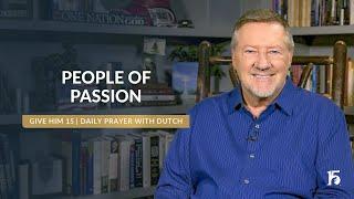 People of Passion | Give Him 15: Daily Prayer with Dutch  November 20, 2024