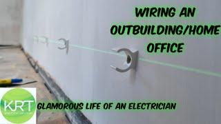 Wiring an Outbuilding / Home Office