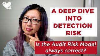 Is the Audit Risk Model always correct? A deep dive into the detection risk matrix