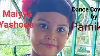 Mayya Yashoda lyrical l                             Dance cover by (Parnika Maiti)