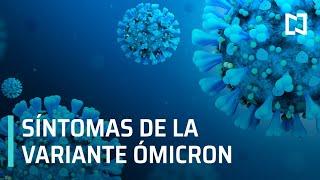 ¿Cuáles son los síntomas de la nueva variante Ómicron? - Despierta