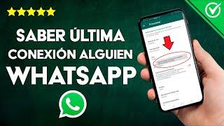 Cómo Ver o Saber la Última Conexión de Alguien en WhatsApp