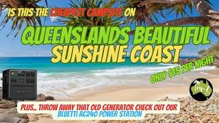 Is this the ‘MOST AFFORDABLE’ campsite on the SUNSHINE COAST |  BLUETTI AC240 Power Station - Ep46