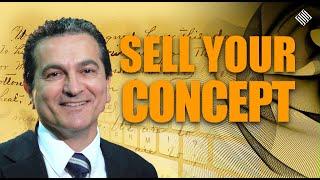 How to SELL YOUR CONCEPT - Noric Dilanchian