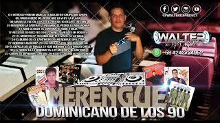 40 EXITOS MIX MERENGUE DOMINICANO De Los 90 - WALTER DJ PROJECT