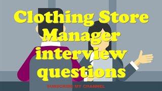 Clothing Store Manager interview questions