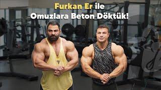 Furkan Er'le Omuzlara Beton Döktük!