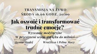 Jak oswoić i transformować trudne emocje?