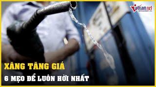 Mẹo cần nhớ khi đi đổ xăng tránh bị gian lận