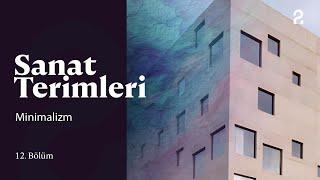 Sanat Terimleri | Minimalizm | 12. Bölüm @trt2