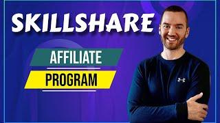 Skillshare Affiliate Program (Approval, Sign Up, & Commission Details)