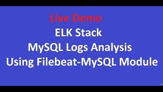 ELK Stack - MySQL Logs Analysis using Filebeat-MySQL Module