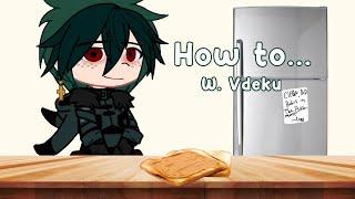 "How to make a peanut butter sandwich w/ V.Deku" | Mha | Villain deku | Gacha | meme | trend |