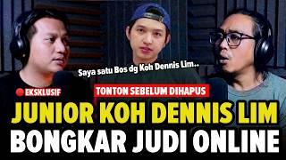 Mantan Karyawan Judi Online BONGKAR Bandar! Junior KOH DENNIS LIM