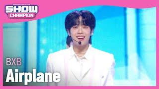 BXB(비엑스비) - Airplane l Show Champion l EP.504 l 240207