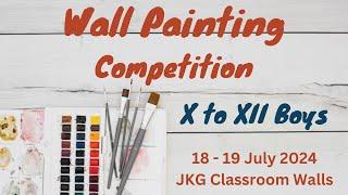 Wall Painting Competition - Boys - JKG Class Rooms -  ‎July ‎18 & 19. 2024