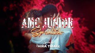 Amc Junior - Spécialiteko ( Lyrics by HIRA TIAKO )