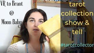 #tarotcollector Tarot Collection Show & Tell - a VR to Brant @ Moon Baby