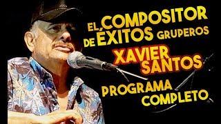 compositor de grandes éxitos gruperos que tu cantas "Xavier Santos" programa completo