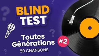 BLIND TEST : Toutes Générations #2 - 50 Chansons - Quiz Musical 