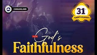 31ST ANNIVERSARY CELEBRATION (GRAND FINALE) || TOPIC: GOD'S FAITHFULLNESS (FAMILY SERVICE)