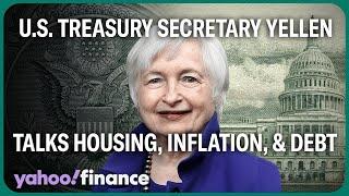 Treasury Secretary Janet Yellen talks housing, inflation, recession, federal deficit