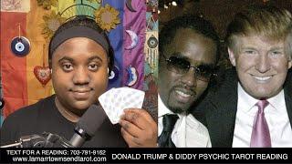 DONALD TRUMP & DIDDY PSYCHIC TAROT READING | PARDON, BAIL, MELANIA & BARRON TRUMP, PARTIES, VIDEO