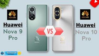 Huawei Nova 9 Pro Vs Huawei Nova 10 Pro