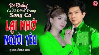 VỢ CHỒNG CA SĨ DIỄM TRANG SONG CA ► LẠI NHỚ NGƯỜI YÊU ► LÀM THỔN THỨC HÀNG VẠN CON TIM